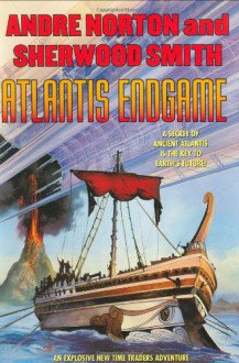 Atlantis Endgame: A New Time Traders Adventure - Andre Norton, Sherwood Smith