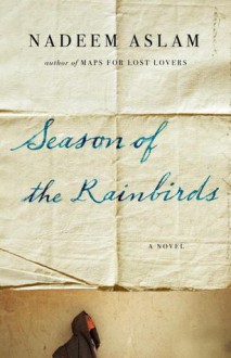 Season of the Rainbirds - Nadeem Aslam