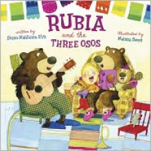 Rubia and the Three Osos - Susan Middleton Elya, Melissa Sweet