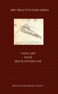 Using MPI with IBM Platform LSF on Linux (HPC Practitioner) - Nick Wood