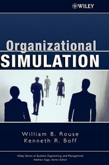 Organizational Simulation - William B. Rouse, Kenneth R. Boff