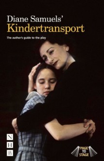 Diane Samuels' Kindertransport: The Author's Guide to the Play - Diane Samuels