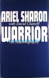 Warrior: An Autobiography - Ariel Sharon, David Chanoff