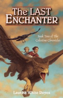 The Last Enchanter - Laurisa White Reyes