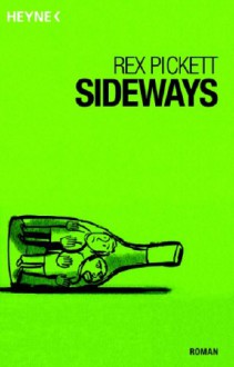 Sideways - Rex Pickett, Friedrich Mader