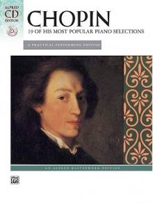 Chopin: 19 of His Most Popular Piano Selections: A Practical Performing Edition [With CD] - Frédéric Chopin, Biret, Idil Biret