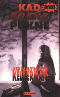 Kad grana pukne (Alex Delaware #1) - Jonathan Kellerman, Manja Šegrt