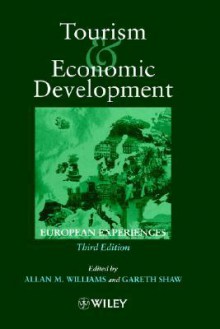 Tourism and Economic Development: European Experience - Allan M. Williams, Gareth Shaw