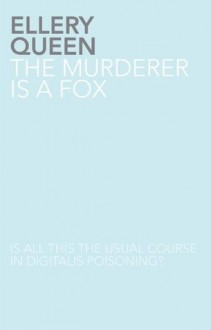 The Murderer is a Fox - Ellery Queen