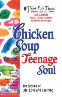 Teenage Soul I: 101 Stories Of Life, Love & Learning (Chicken Soup) - Jack Canfield;Jack Canfield Et. Al.