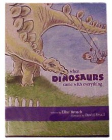 When Dinosaurs Came With Everything - Elise Broach, David Small