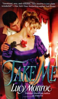 Take Me - Lucy Monroe