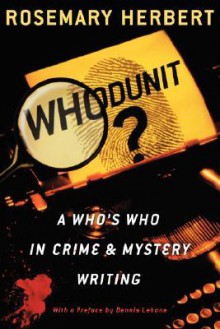 Whodunit?: A Who's Who in Crime & Mystery Writing - Rosemary Herbert