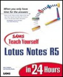 Sams Teach Yourself Lotus Notes R5 in 24 Hours - Jane Calabria, Dorothy Burke