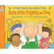 Eyes, Nose, Fingers And Toes - Judy Hindley, Brita Granstrom