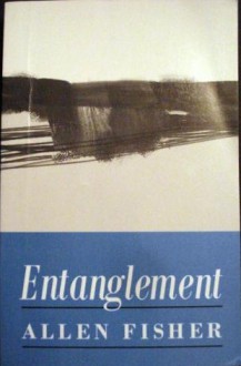 Entanglement - Allen Fisher