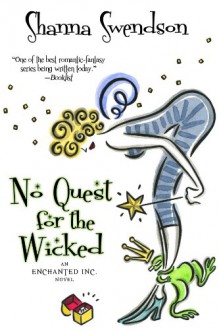 No Quest For The Wicked (Enchanted, Inc.) - Shanna Swendson