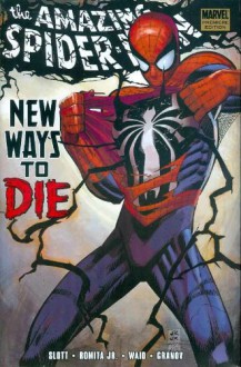 Spider-Man: New Ways To Die - Dan Slott, Mark Waid, John Romita Jr., Adi Granov