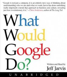 What Would Google Do? (Audio) - Jeff Jarvis