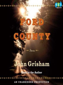 Ford County: Stories - John Grisham