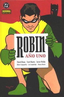 Robin: Año Uno - Chuck Dixon, Scott Beatty, Javier Pulido, Robert Campanella