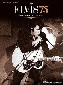 Elvis 75: Good Rockin' Tonight - Elvis Presley