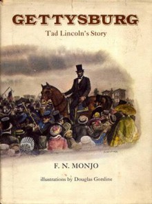 Gettysburg: Tad Lincoln's Story - F.N. Monjo