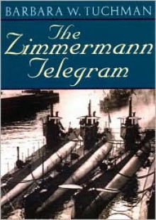 The Zimmermann Telegram - Barbara W. Tuchman, Read by Wanda McCadden