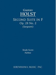 Second Suite in F, Op. 28 No. 2: Study score - Gustav Holst, Richard W. Sargeant