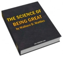 The Science Of Being Great - Wallace Wattles, New Century Books