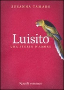 Luisito: Una Storia D'amore - Susanna Tamaro