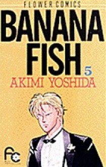 Banana Fish 5 - Akimi Yoshida, 吉田 秋生