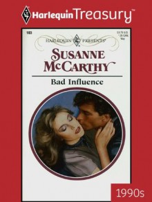 Bad Influence (Harlequin Presents) - Susanne McCarthy