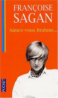 Aimez-Vous Brahms? (French Edition) - Francoise Sagan