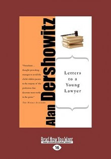 Letters to a Young Lawer (Easyread Large Edition) - Alan M. Dershowitz