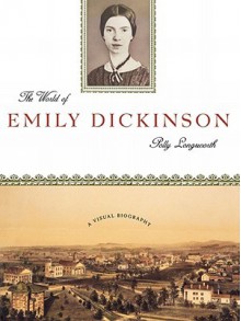 The World of Emily Dickinson - Polly Longsworth