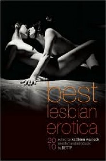 Best Lesbian Erotica 2010 - Kathleen Warnock, BETTY, the band, Betty