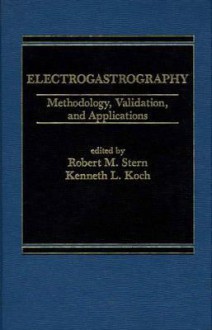 Electrogastrography: Methodology, Validation and Applications - Robert M. Stern, Kenneth L. Koch