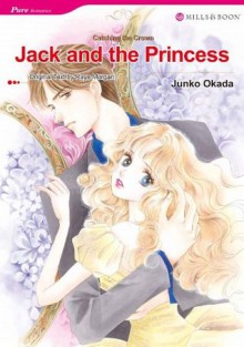 Jack and the Princess - Catching the Crown (Mills & Boon comics) - Raye Morgan, Junko Okada