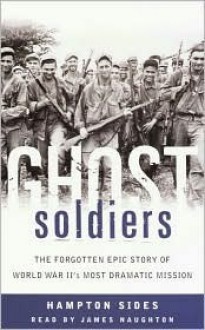 Ghost Soldiers - Hampton Sides, James Naughton