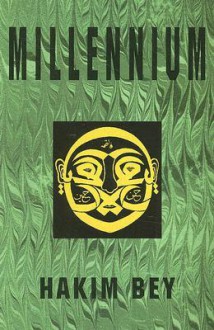 Millennium - Peter Lamborn Wilson, Hakim Bey