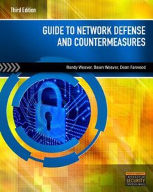 Guide to Network Defense and Countermeasures - Randy Weaver, Dawn Weaver, Dean Farwood