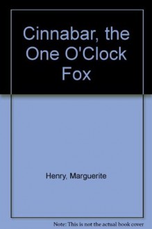 Cinnabar: The One O'Clock Fox - Marguerite Henry, Wesley Dennis