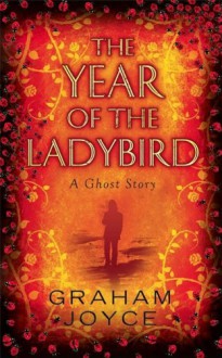 The Year of the Ladybird - Graham Joyce