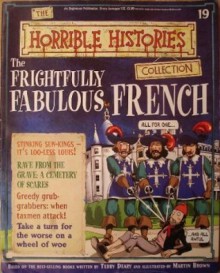 The Frightfully Fabulous French (Horrible History Magazines, #19) - Terry Deary, Patrice Aggs, Alan Craddock, Martin C. Brown