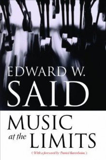 Music at the Limits - Edward W. Said