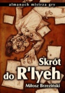 Skrót do R'lyeh - Miłosz Brzeziński