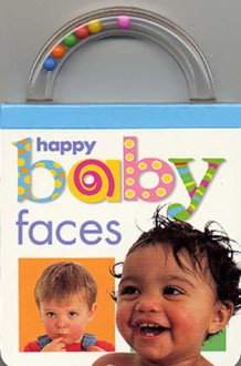 Baby Shaker: Faces: Happy Baby (Shake, Rattle, and Read!) - Roger Priddy, Priddy Bicknell