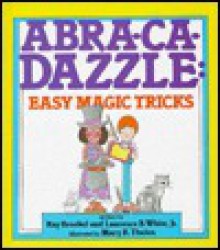 Abra-CA-Dazzle: Easy Magic Tricks - Ray Broekel, Laurence B. White