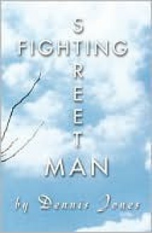 Street Fighting Man - Dennis Jones